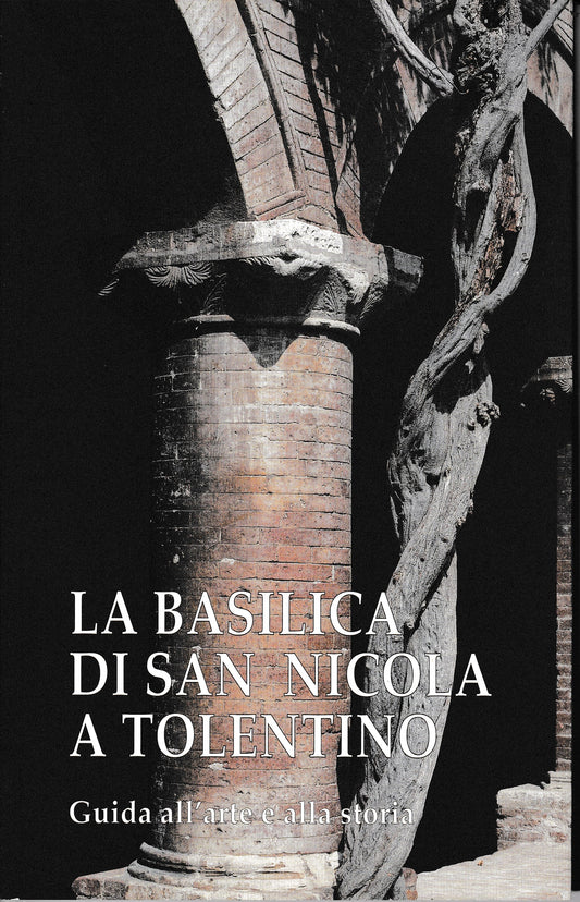 La Basilica di San Nicola a Tolentino. Guida all'arte e alla storia - copertina