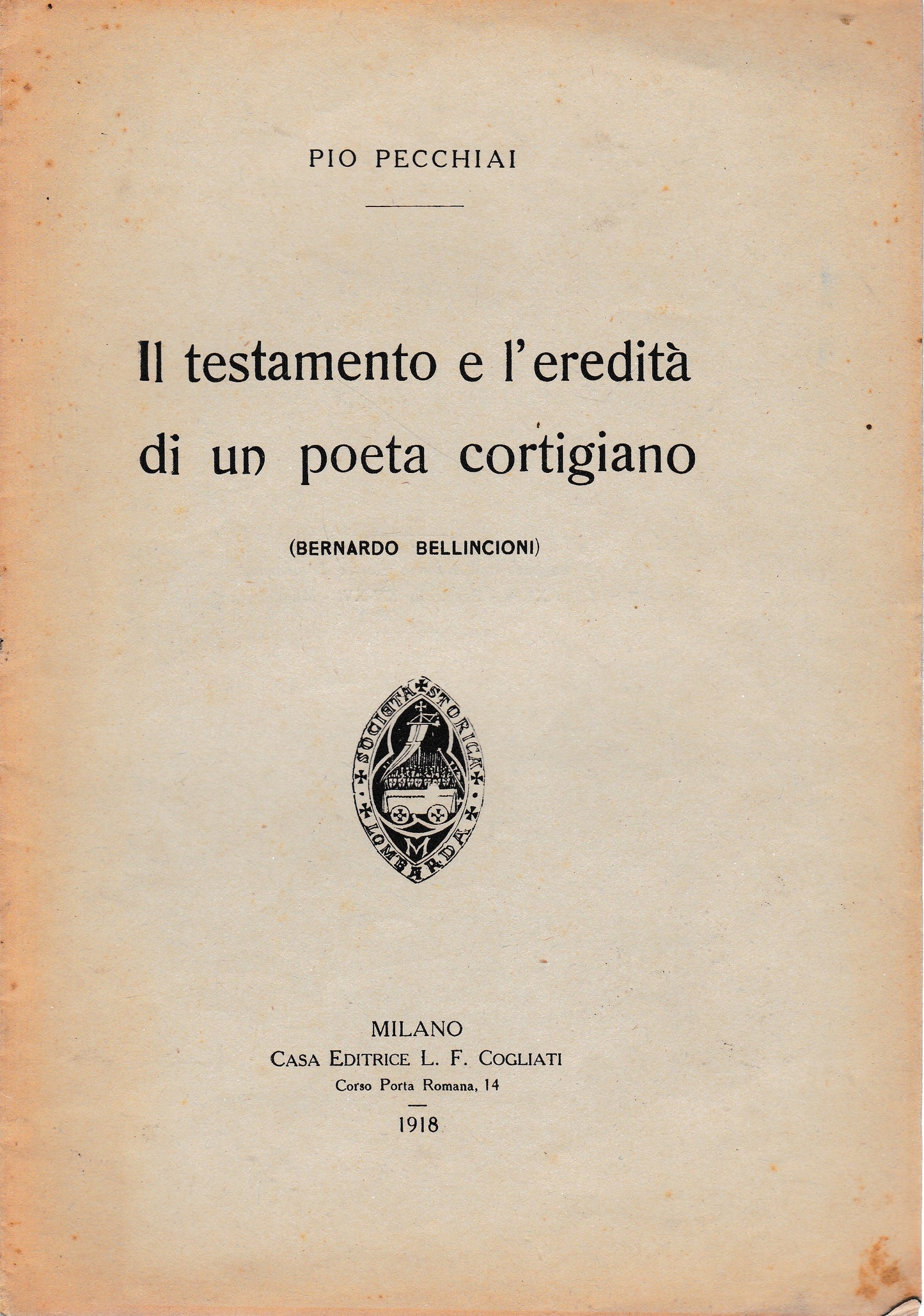 Il testamento e l'eredità di un poeta cortigiano (Bernardo Bellincioni) anno XLIV - fascicolo XV-XVI milano 1917 - copertina