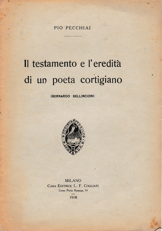 Il testamento e l'eredità di un poeta cortigiano (Bernardo Bellincioni) anno XLIV - fascicolo XV-XVI milano 1917 - copertina