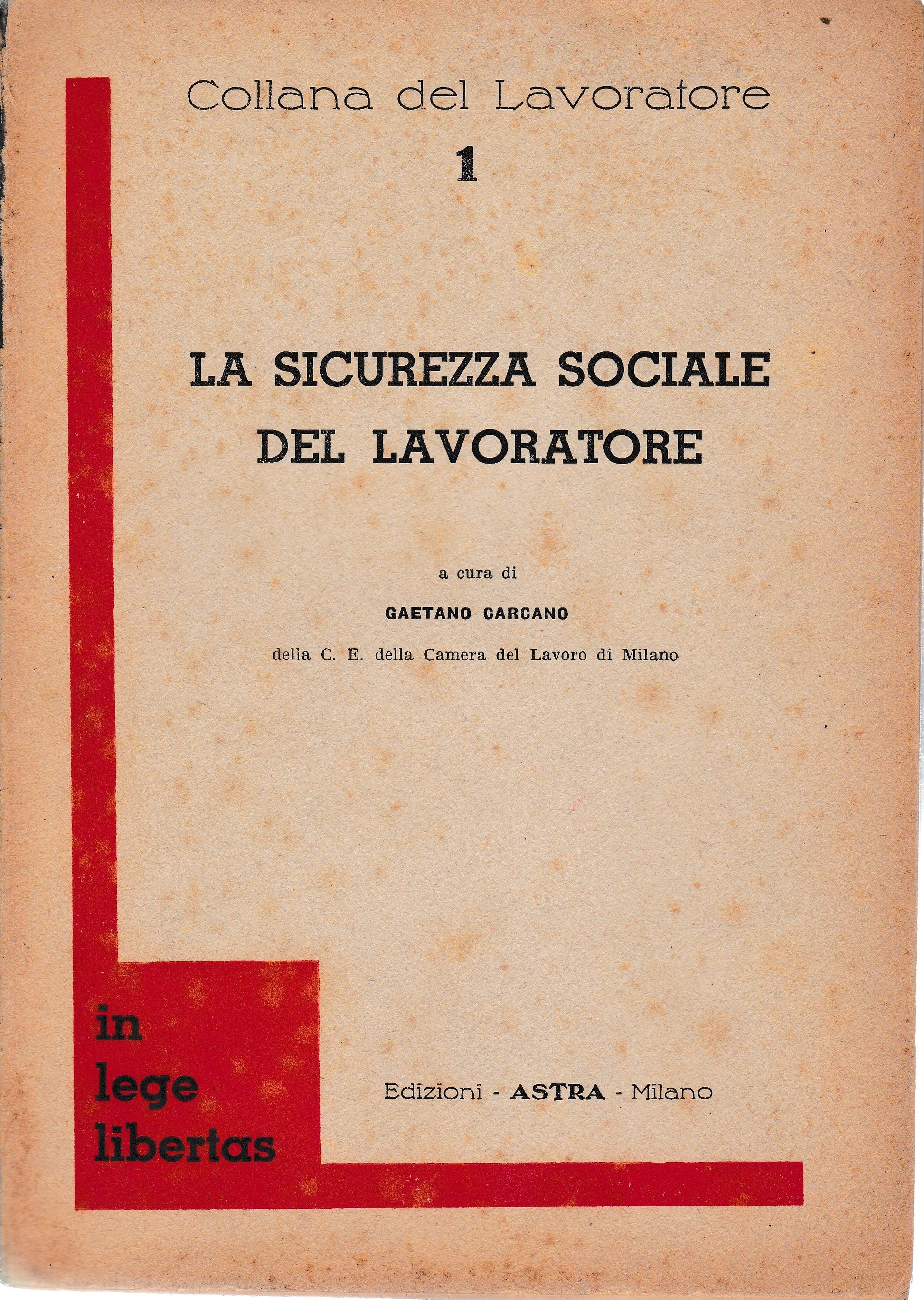La sicurezza sociale del lavoratore. Collana del lavoratore n. 1 - copertina