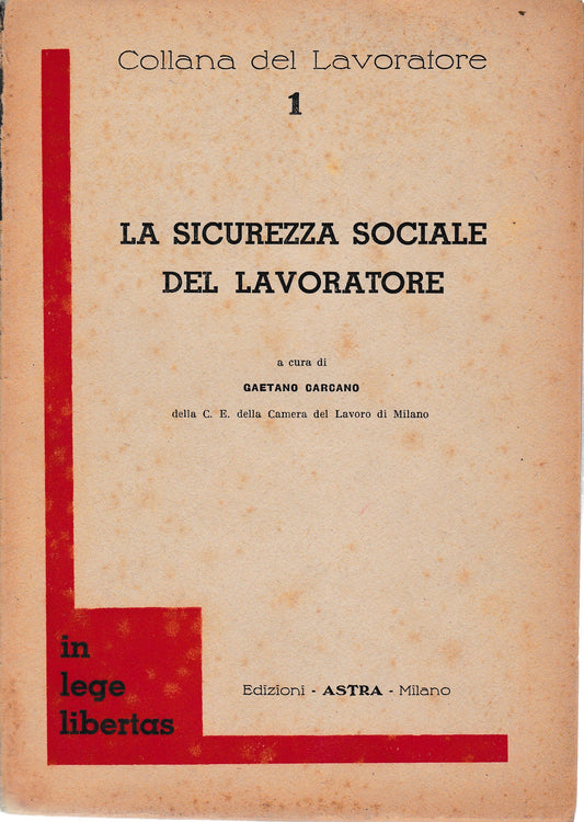 La sicurezza sociale del lavoratore. Collana del lavoratore n. 1 - copertina