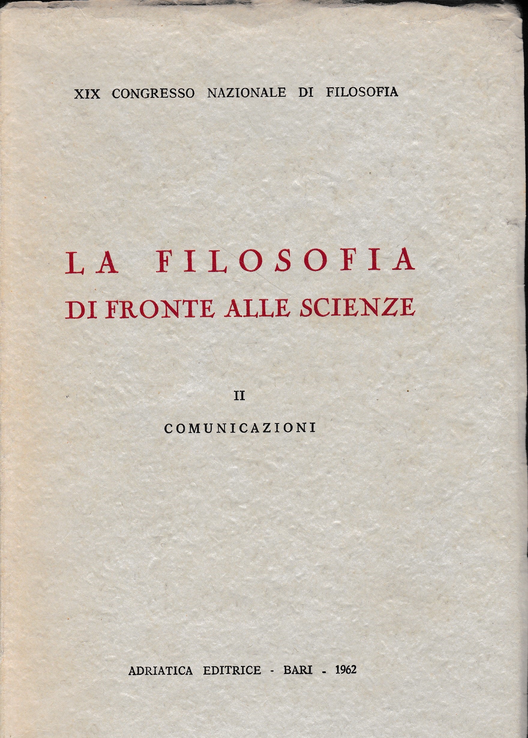 La filosofia di fronte alle scienze. XIX Congresso Nazionale di Filosofia. Comunicazioni II - copertina