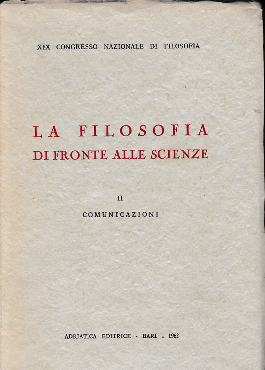 La filosofia di fronte alle scienze. XIX Congresso Nazionale di Filosofia. Comunicazioni II - copertina