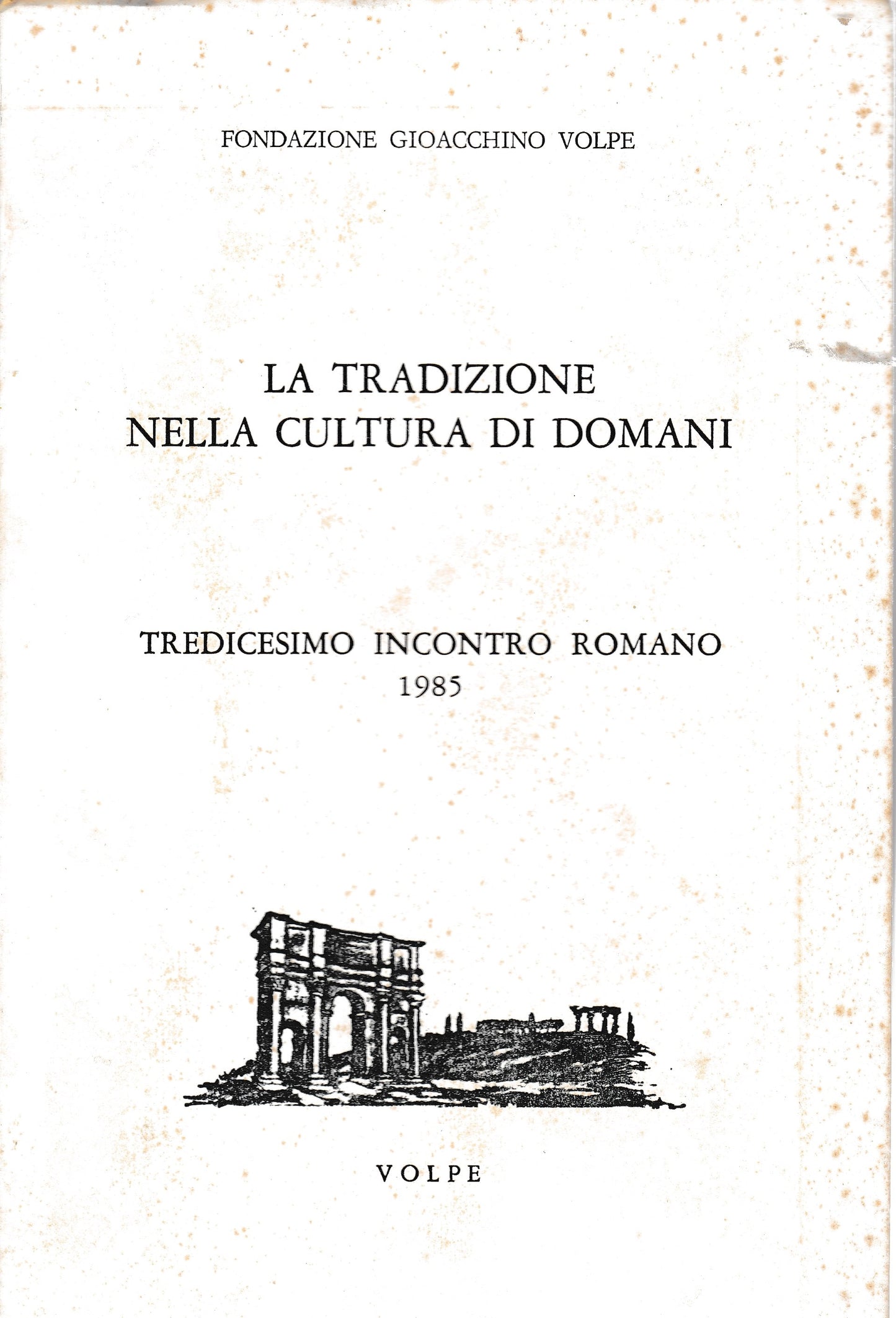 La tradizione nella cultura di domani. Tredicesimo incontro romano 1985 - copertina