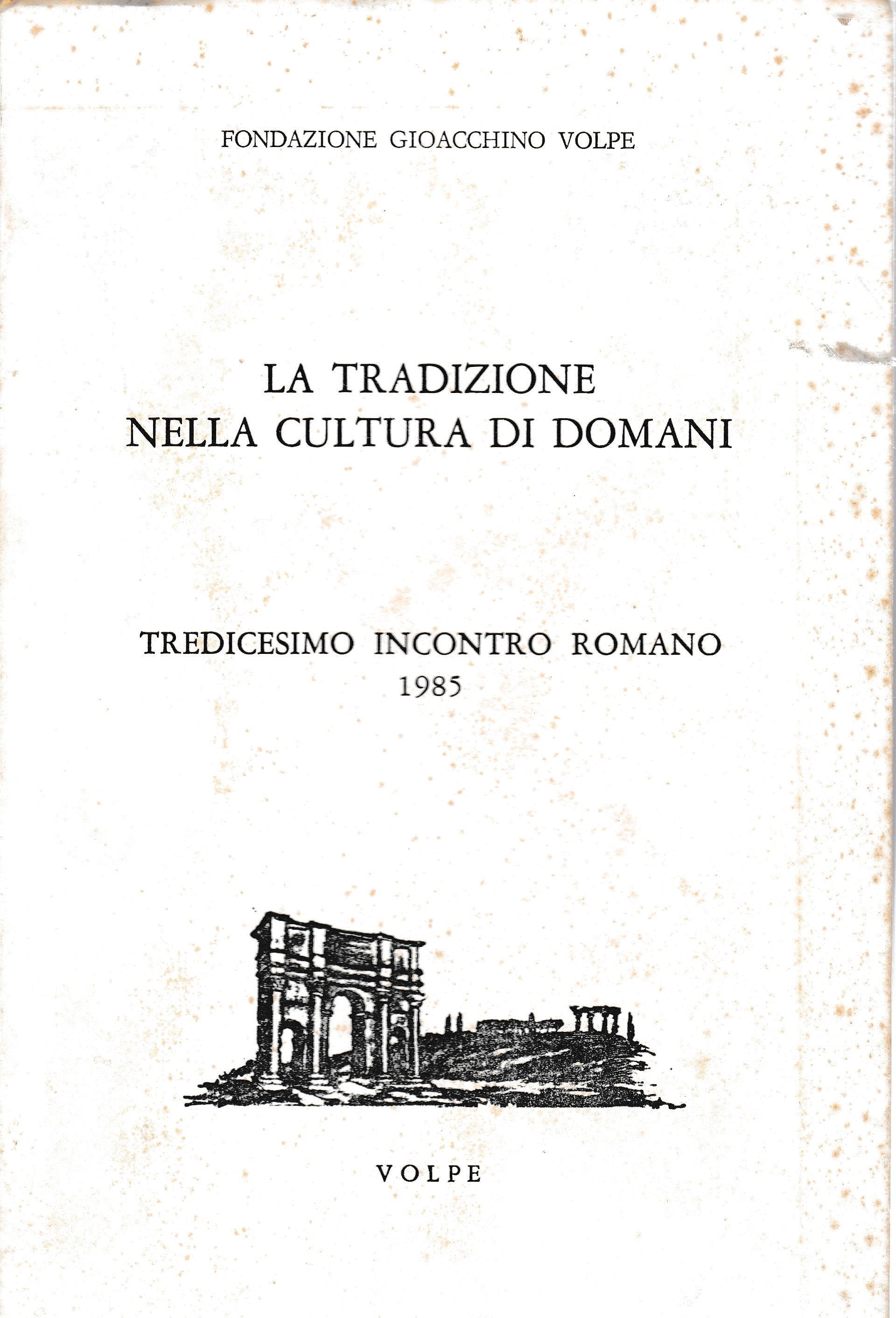 La tradizione nella cultura di domani. Tredicesimo incontro romano 1985 - copertina