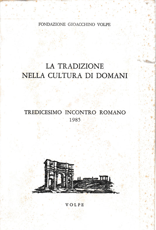 La tradizione nella cultura di domani. Tredicesimo incontro romano 1985 - copertina