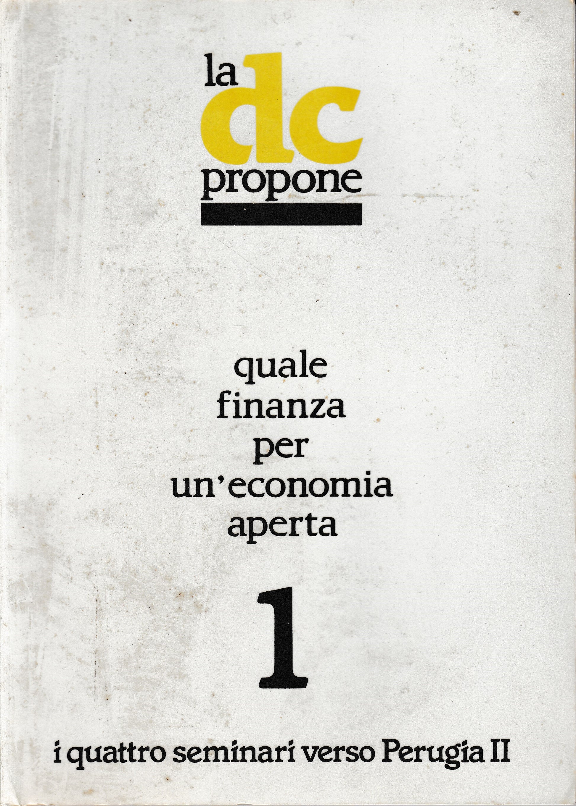 La DC propone quale finanza per un'economia aperta 1.I quattro seminari verso perugia II. - copertina