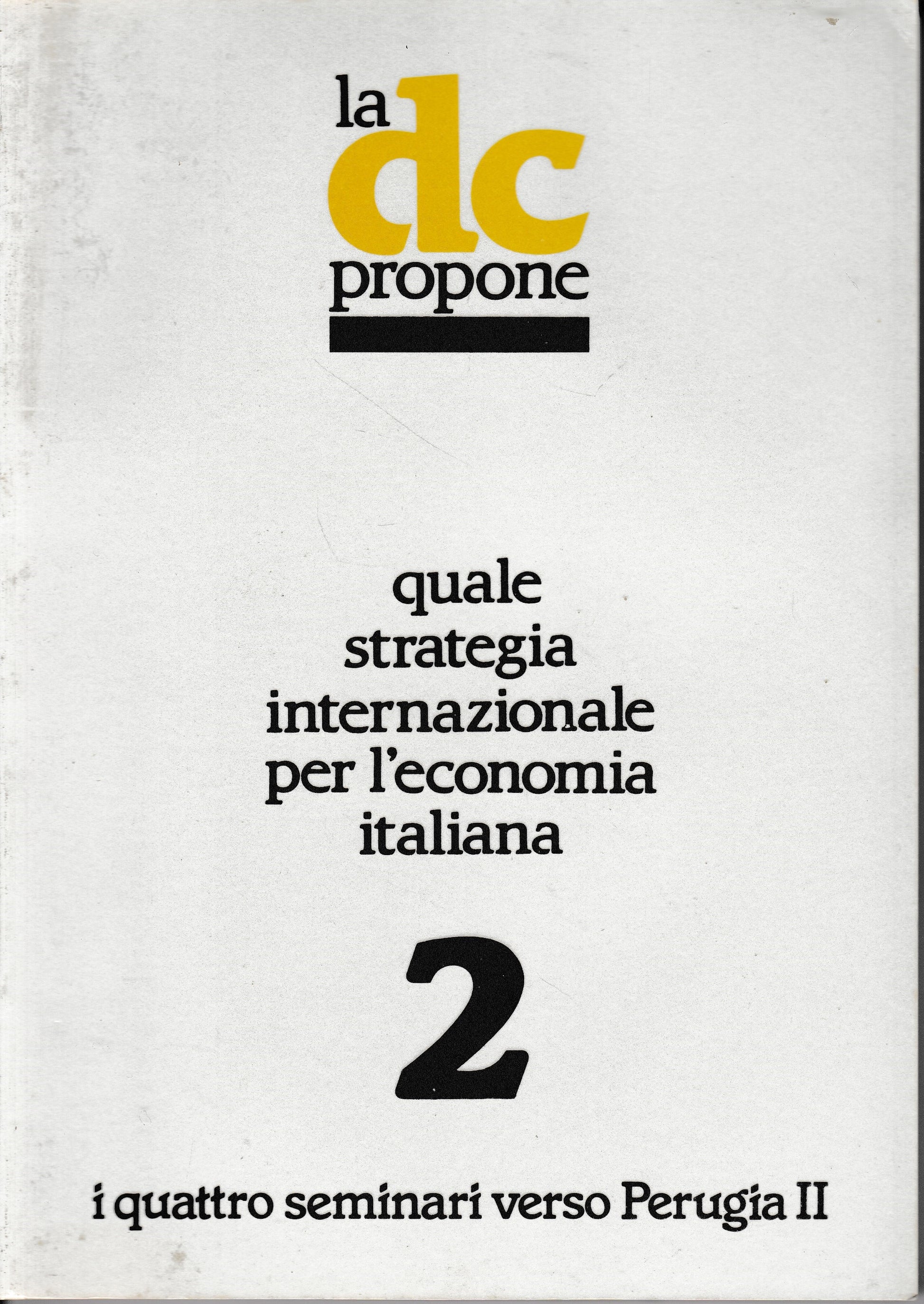 La DC propone quale strategia internazionale per l'economia italiana 2. I quattro seminari verso perugia II. - copertina