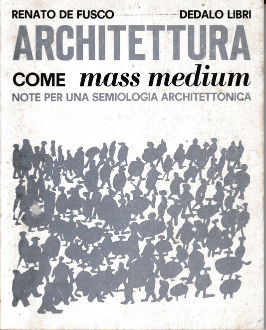 Architettura come mass medium. Note per una semiologia architettonica - copertina