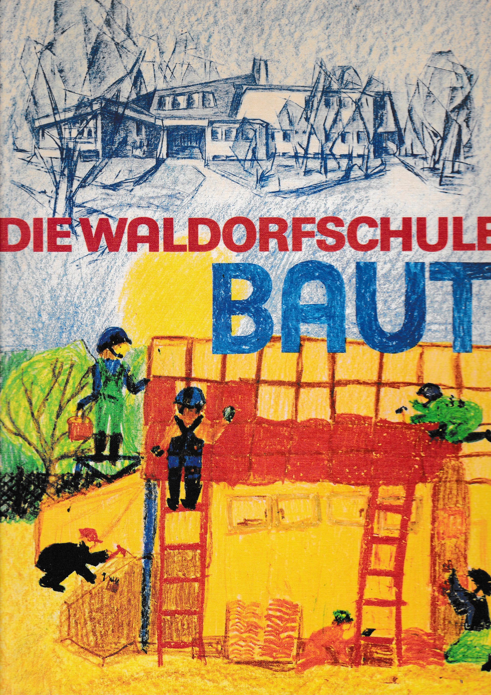 Die Waldorfschule baut.Sechzig Jahre Architektur der Waldorfschulen - Schule als Entwicklungsraum menschengemäßer Baugestaltung - copertina