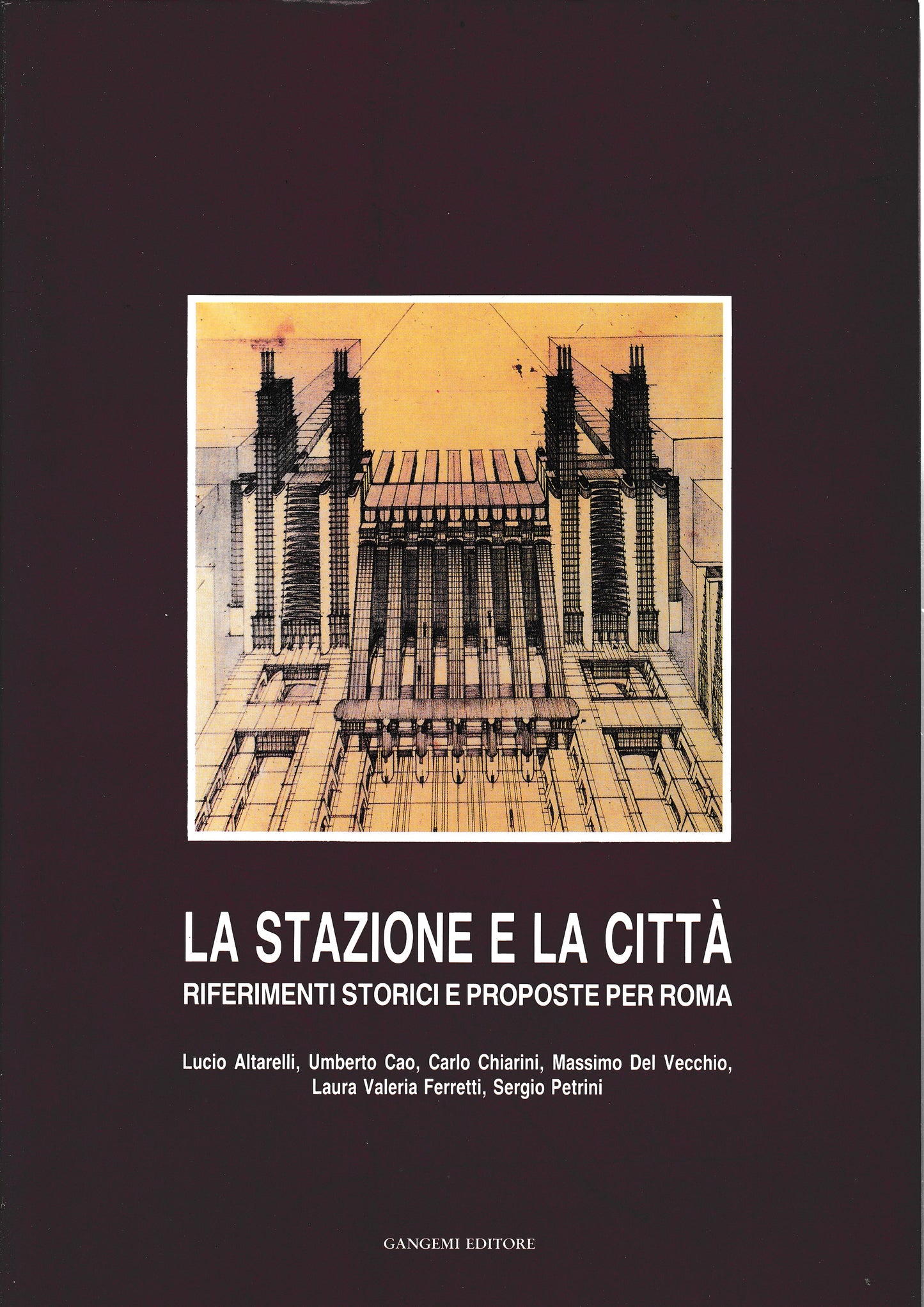 La stazione e la città. Principali riferimenti europei e proposte innovative per Roma - copertina