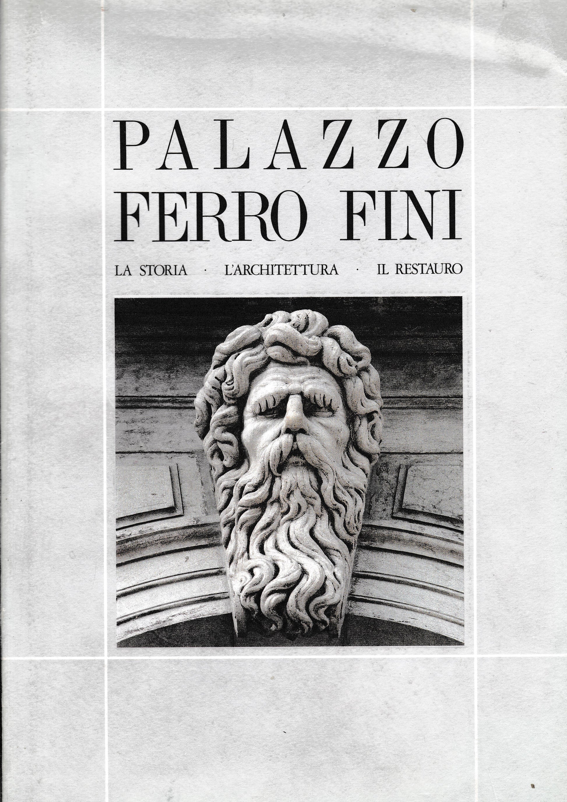Palazzo Ferro Fini. La Storia. L'architettura. Il restauro. - copertina