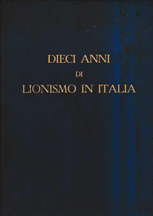 Dieci anni di Lionismo in Italia 1951-1961 - copertina
