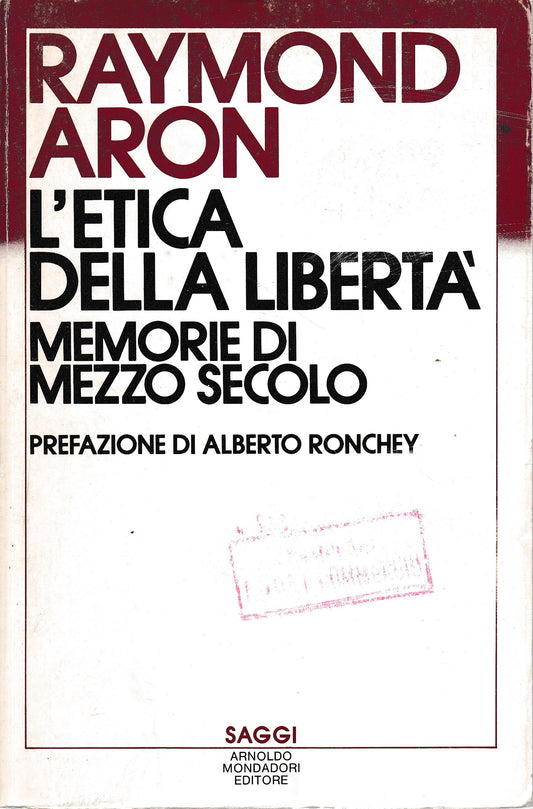 L'etica della libertà. Memorie di mezzo secolo - copertina