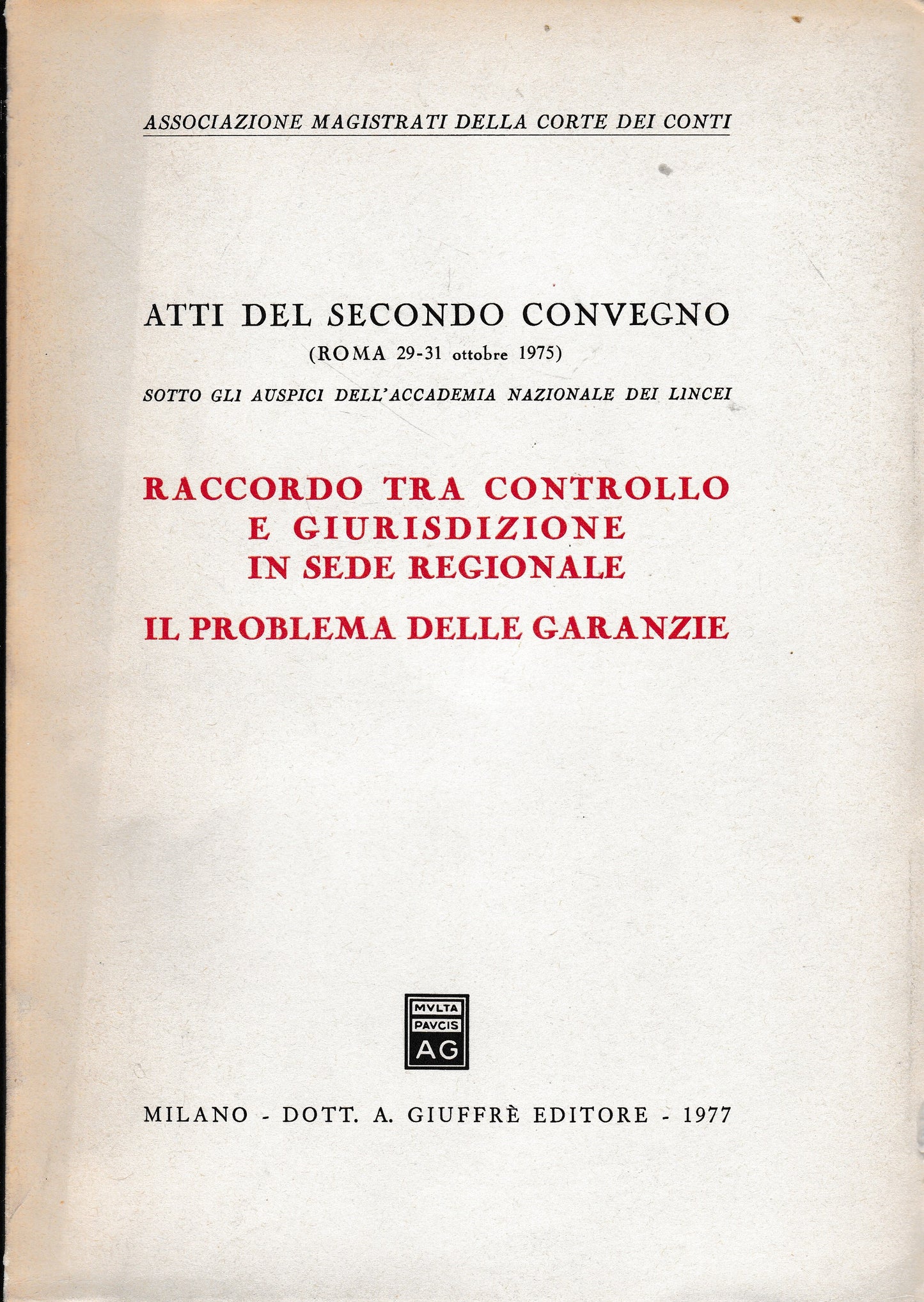 Raccordo tra controllo e giurisdizione in sede regionale. Il problema delle garanzie. Atti del secondo convegno Roma 29-31 Ott. 1975 - copertina