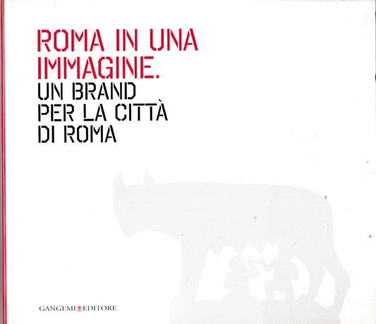 Roma in una immagine. Un brand per la città di Roma - copertina