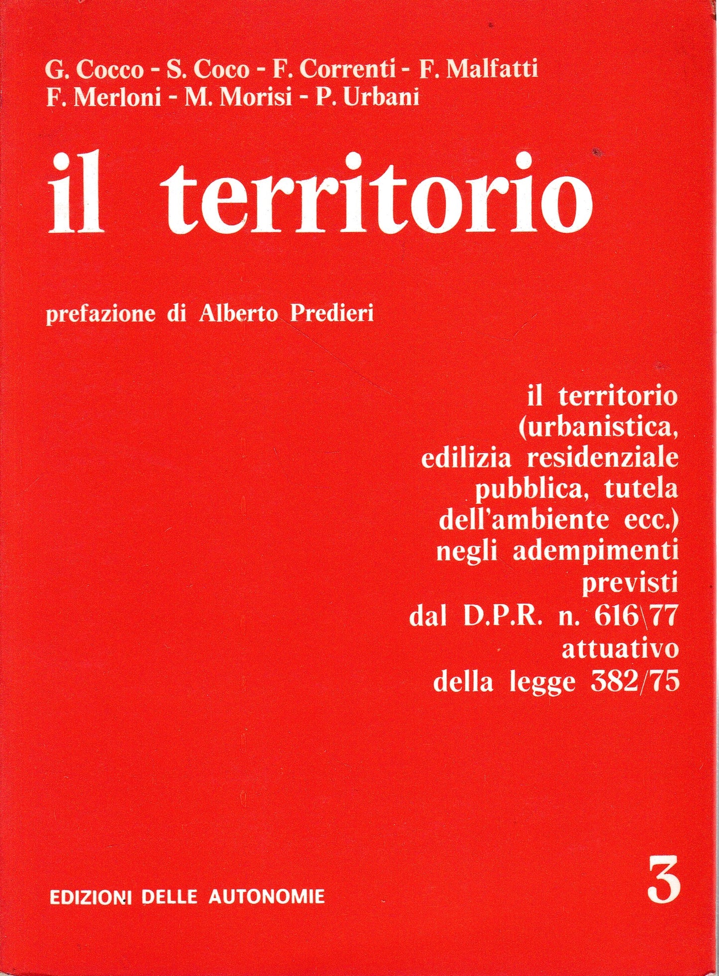 Il territorio. Ilterritorio (urbanistica, edilizia residenziale pubblica, tutela dell'ambiente ecc.) negli adempimenti previsti dal D.P.R. n. 616/77 attuativo della legge n. 382/75 - copertina