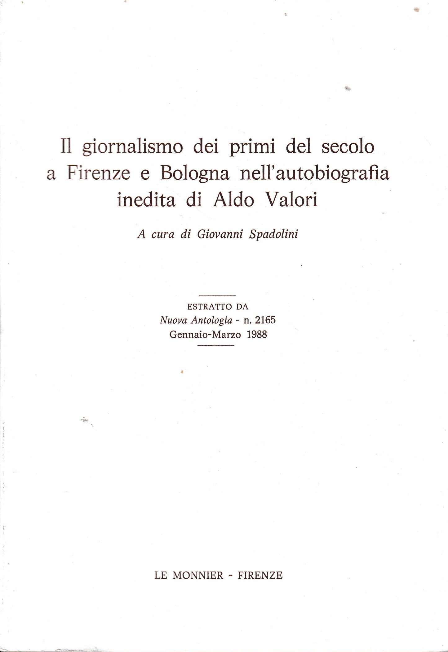 Il giornalismo dei primi del secolo a Firenze e Bologna nell'autobiografia inedita di Aldo Valori, estratto da Nuova Antologia n. 2165 Gennaio-Marzo 1988 - copertina