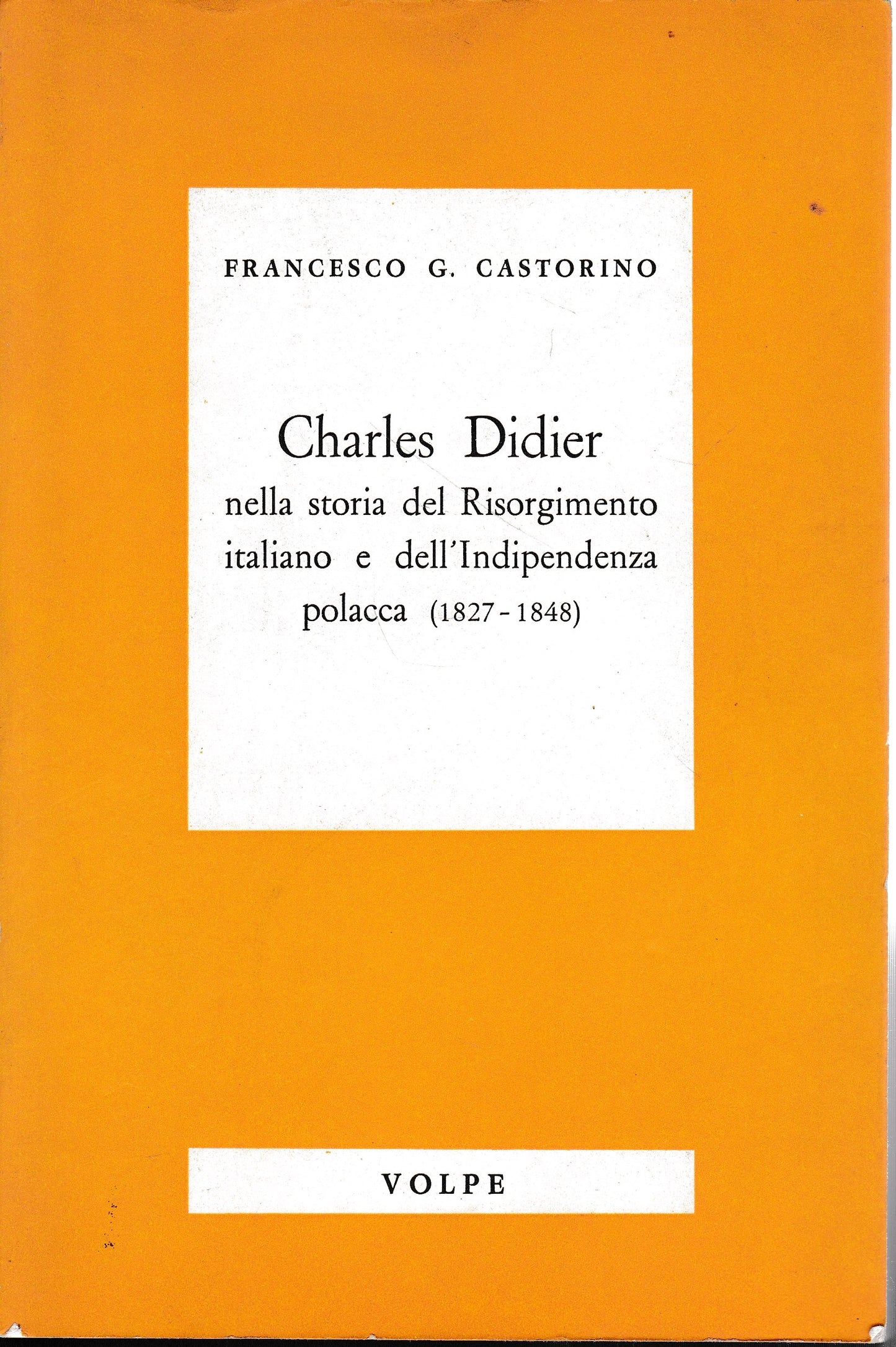Charle Didier nella storia del Risorgimento italiano e dell'Indipendenza polacca (1827-1848) - copertina