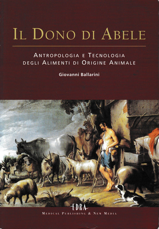 Il dono di Abele. Antropologia e tecnologia degli alimenti di origine animale - copertina