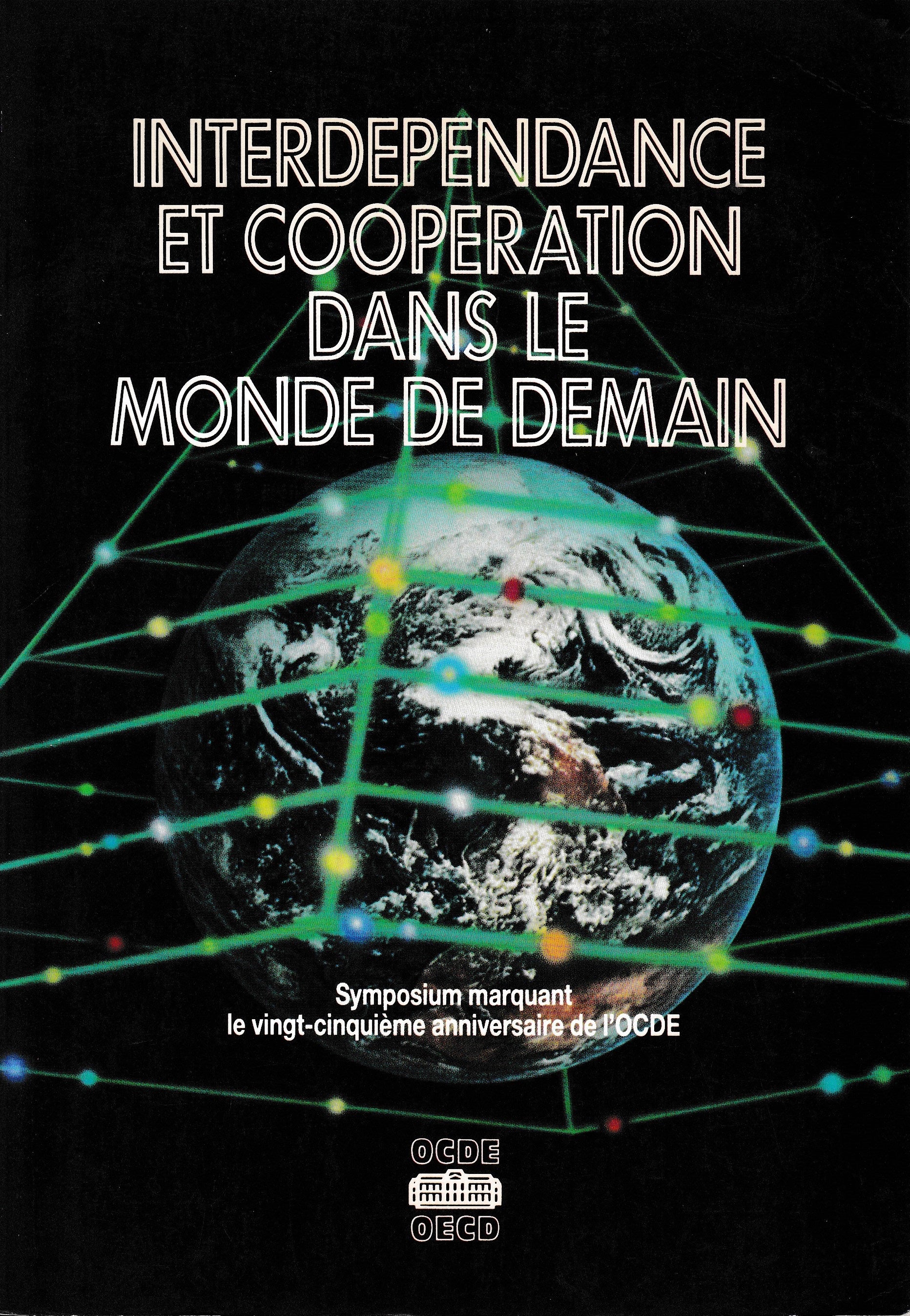 Interdependance et cooperation dans le monde de demain: Symposium marquant le vingt-cinquième anniversaire de l'OCDE - copertina