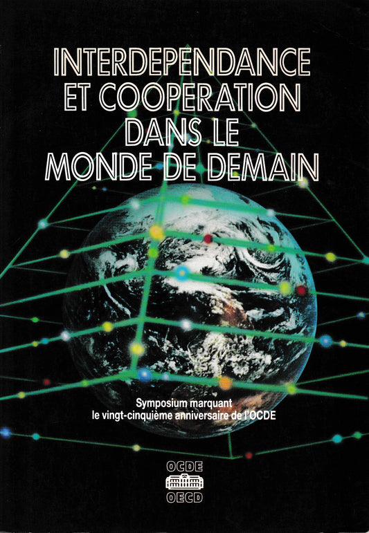 Interdependance et cooperation dans le monde de demain: Symposium marquant le vingt-cinquième anniversaire de l'OCDE - copertina