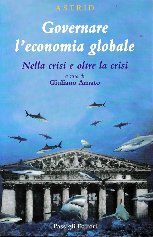 Governare l'economia globale. Nella crisi e oltre la crisi - copertina