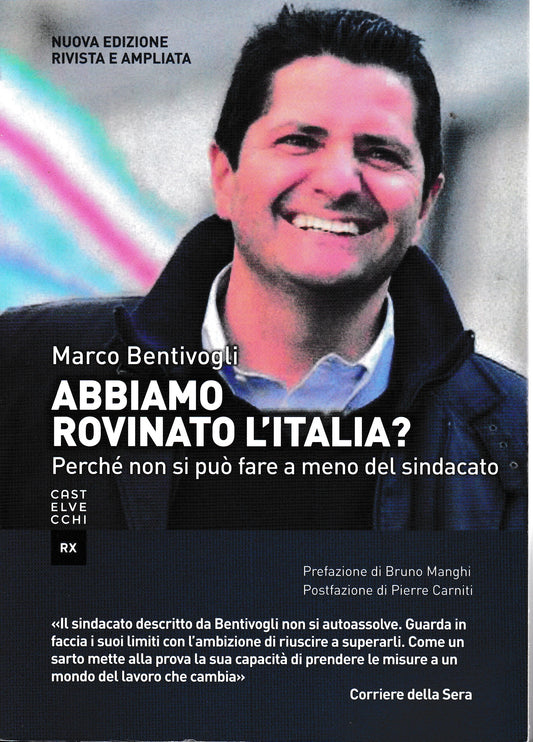 Abbiamo rovinato l'Italia? Perché non si può fare a meno del sindacato. - copertina
