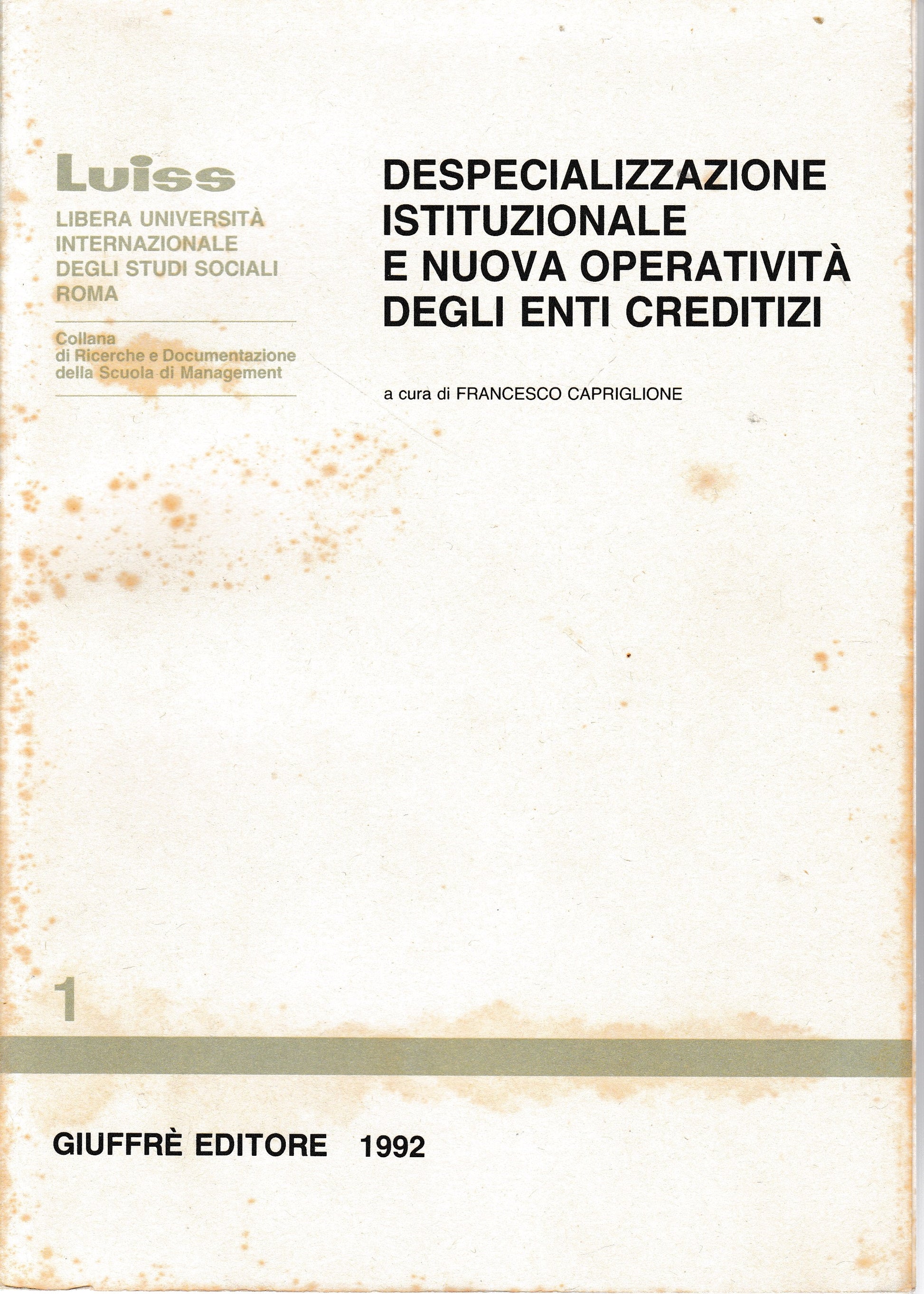 Despecializzazione istituzionale e nuova operatività degli enti creditizi. (La trasformazione del credito speciale) - copertina