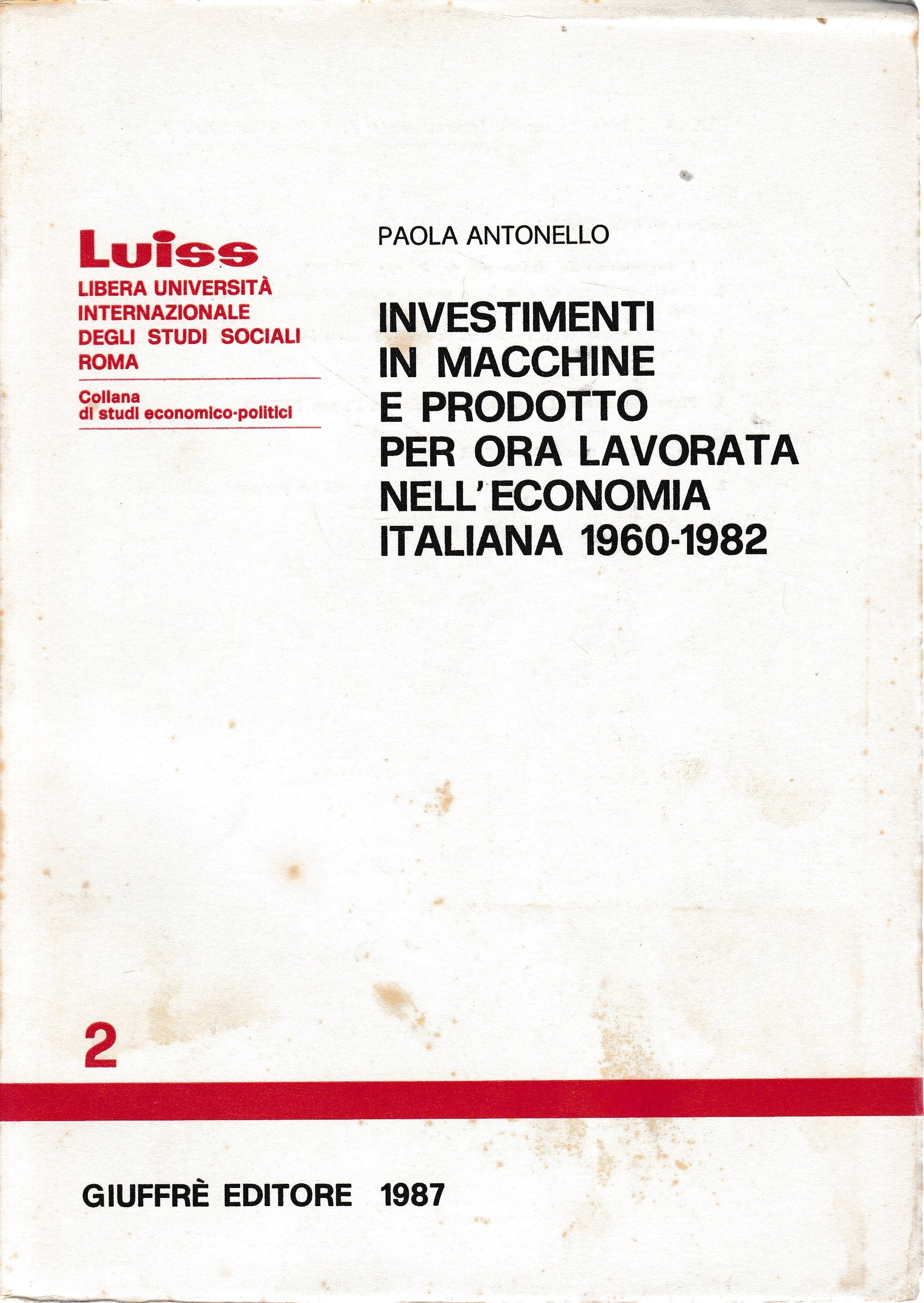 Investimenti in macchine e prodotto per ora lavorata nell'economia italiana 1960-1982 - copertina