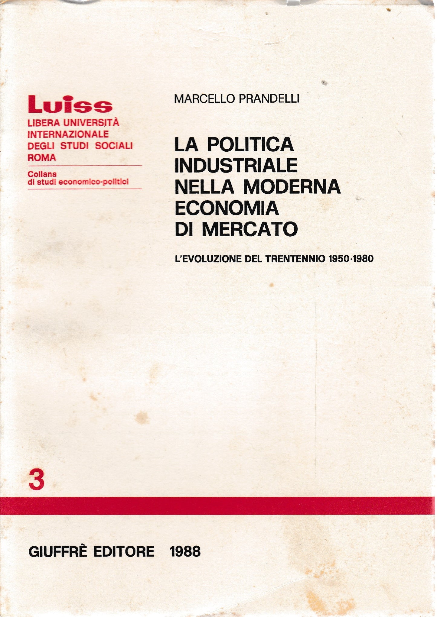 La politica industriale nella moderna economia di mercato. L'evoluzione del trentennio 1950-1980 - copertina