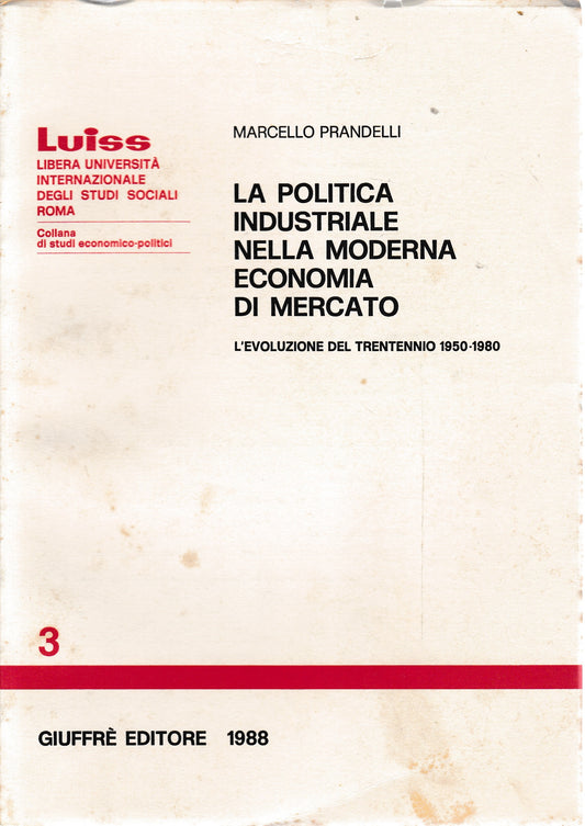 La politica industriale nella moderna economia di mercato. L'evoluzione del trentennio 1950-1980 - copertina