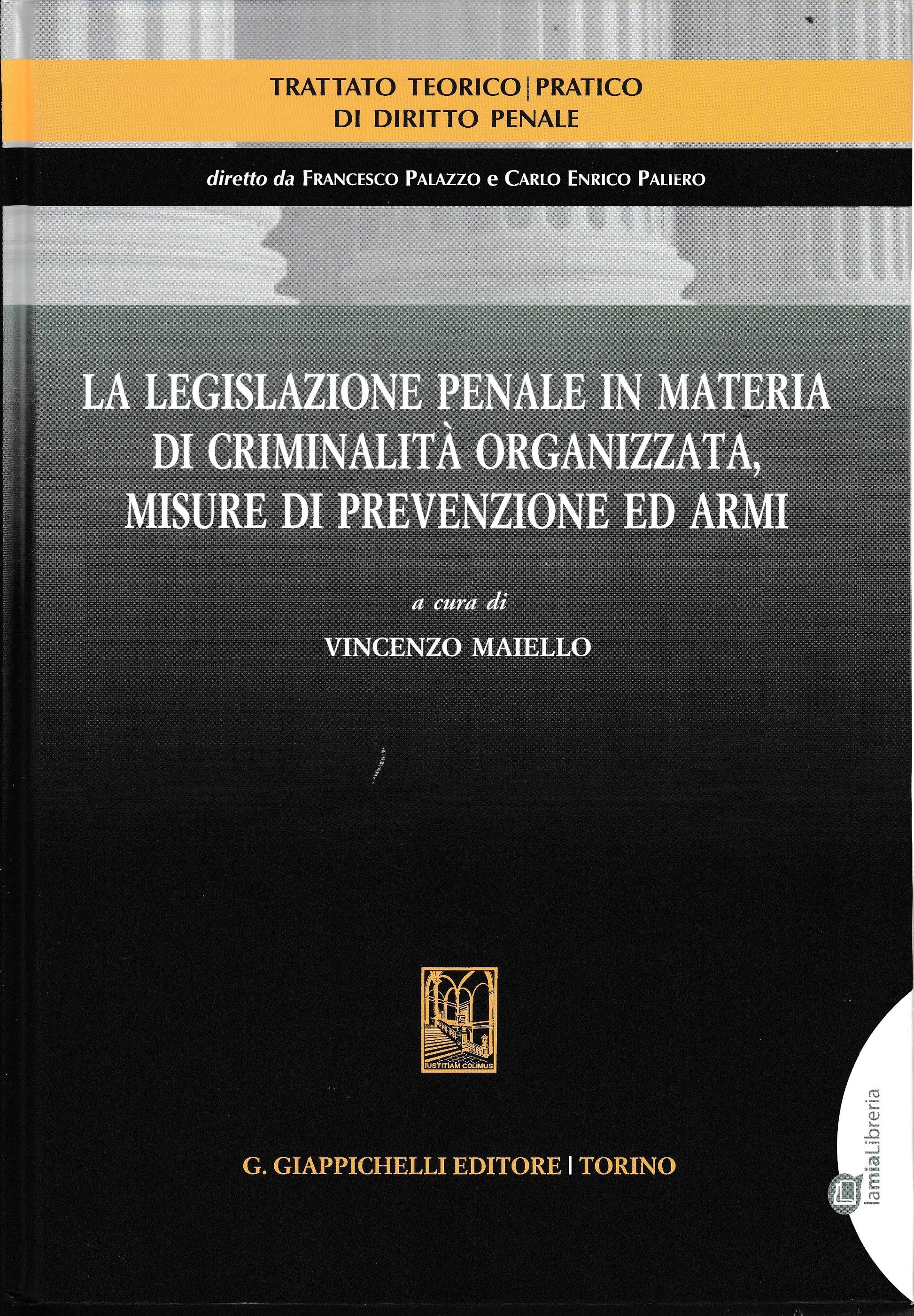 La legislazione penale in materia di criminalità organizzata, misure di prevenzione ed armi - copertina