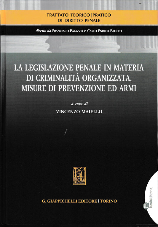 La legislazione penale in materia di criminalità organizzata, misure di prevenzione ed armi - copertina