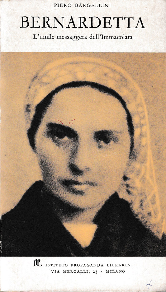 Bernadetta. L'umile messaggera dell'Immacolata - copertina