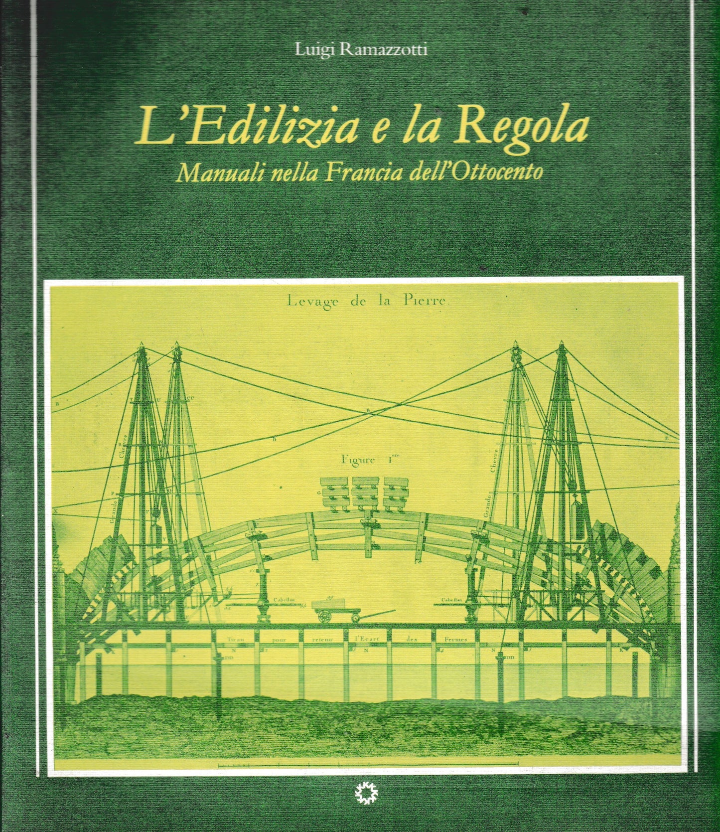 L'Edilizia e le Regola. Manuali nella Francia dell'Ottocento - copertina