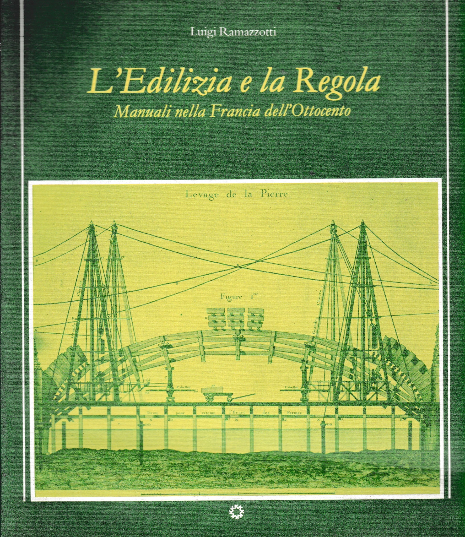 L'Edilizia e le Regola. Manuali nella Francia dell'Ottocento - copertina