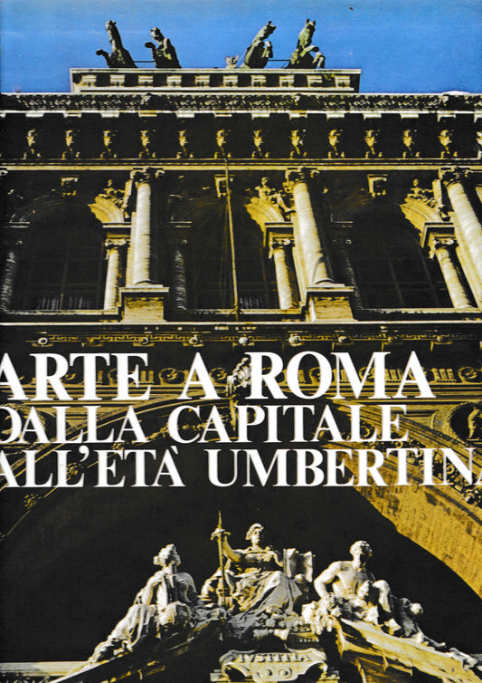 Arte a Roma dalla capitale all'età Umbertina - copertina