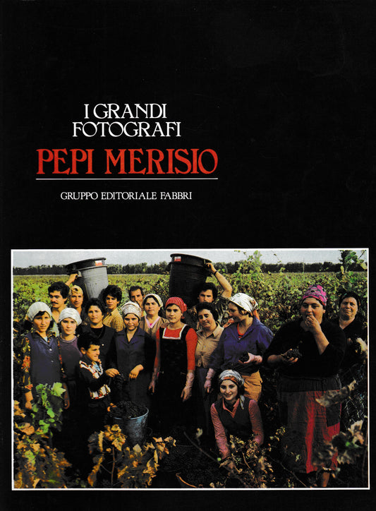 Pepi Merisio. Una ricerca partecipe, affettuosa e testarda - copertina