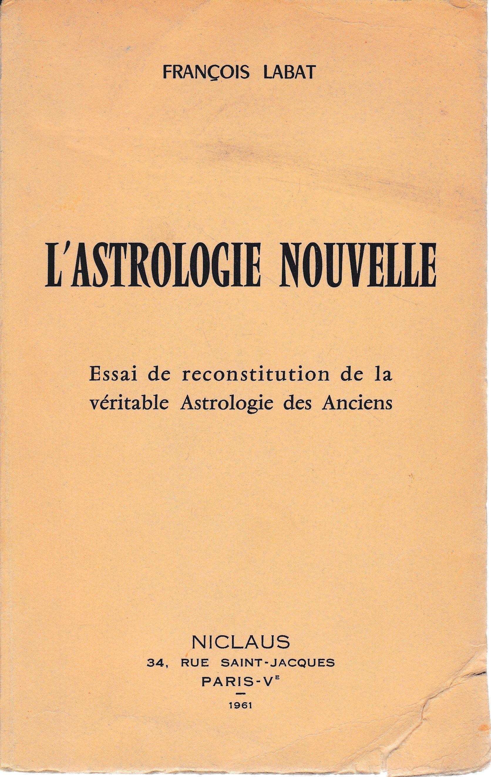 L'astrologie nouvelle. Essai de reconstitution de la véritable Astrologie des Anciens. - copertina