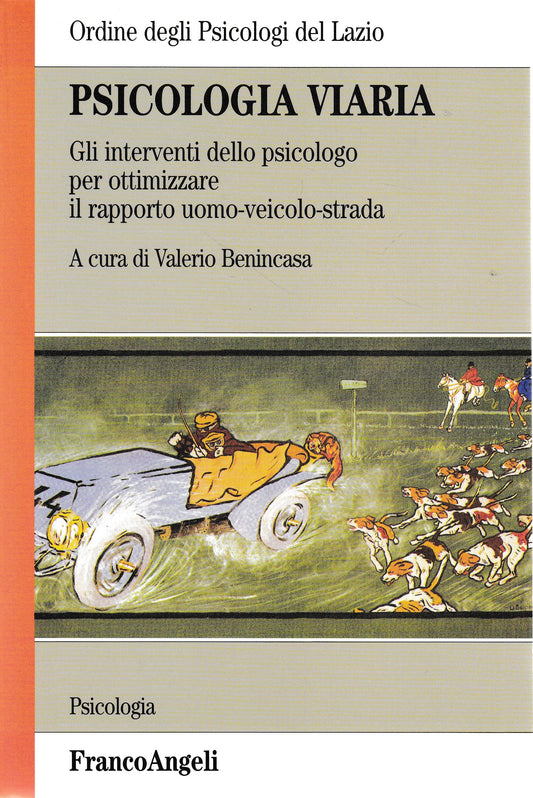 Psicologia viaria. Gli interventi dello psicologo per ottimizzare il sistema uomo-veicolo-strada - copertina