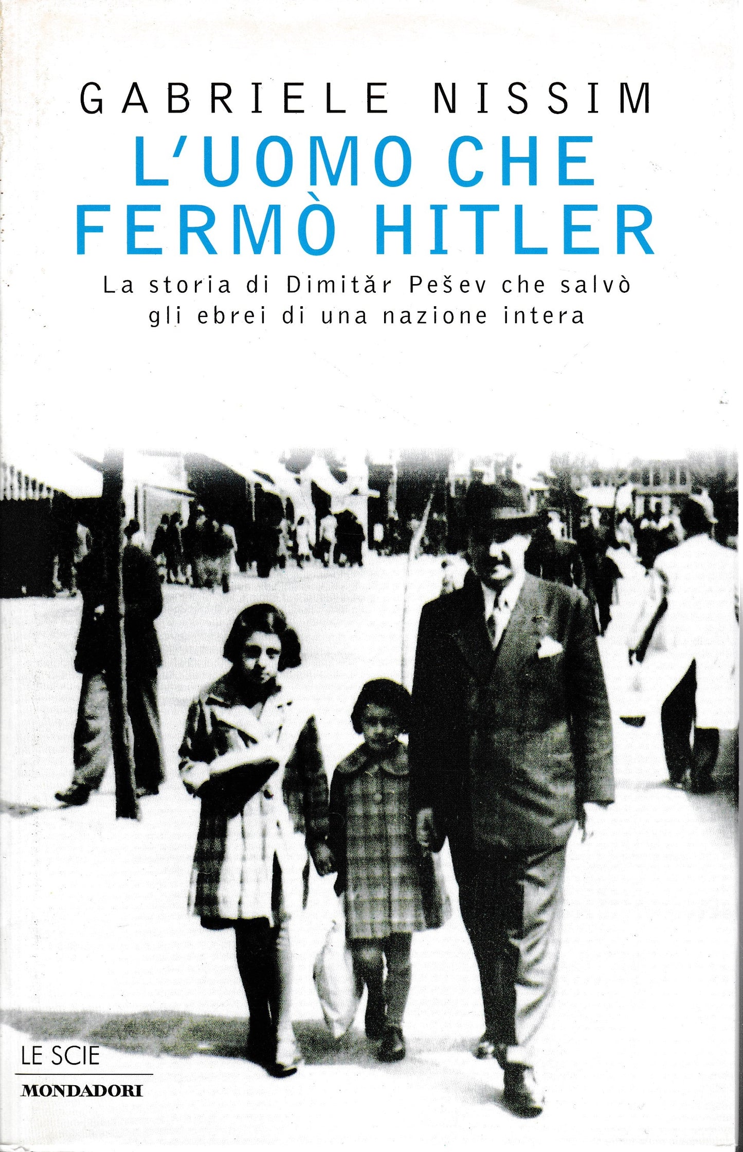 L'uomo che fermò Hitler. La storia di Dimitar Pesev che salvò gli ebrei di una nazione intera - copertina