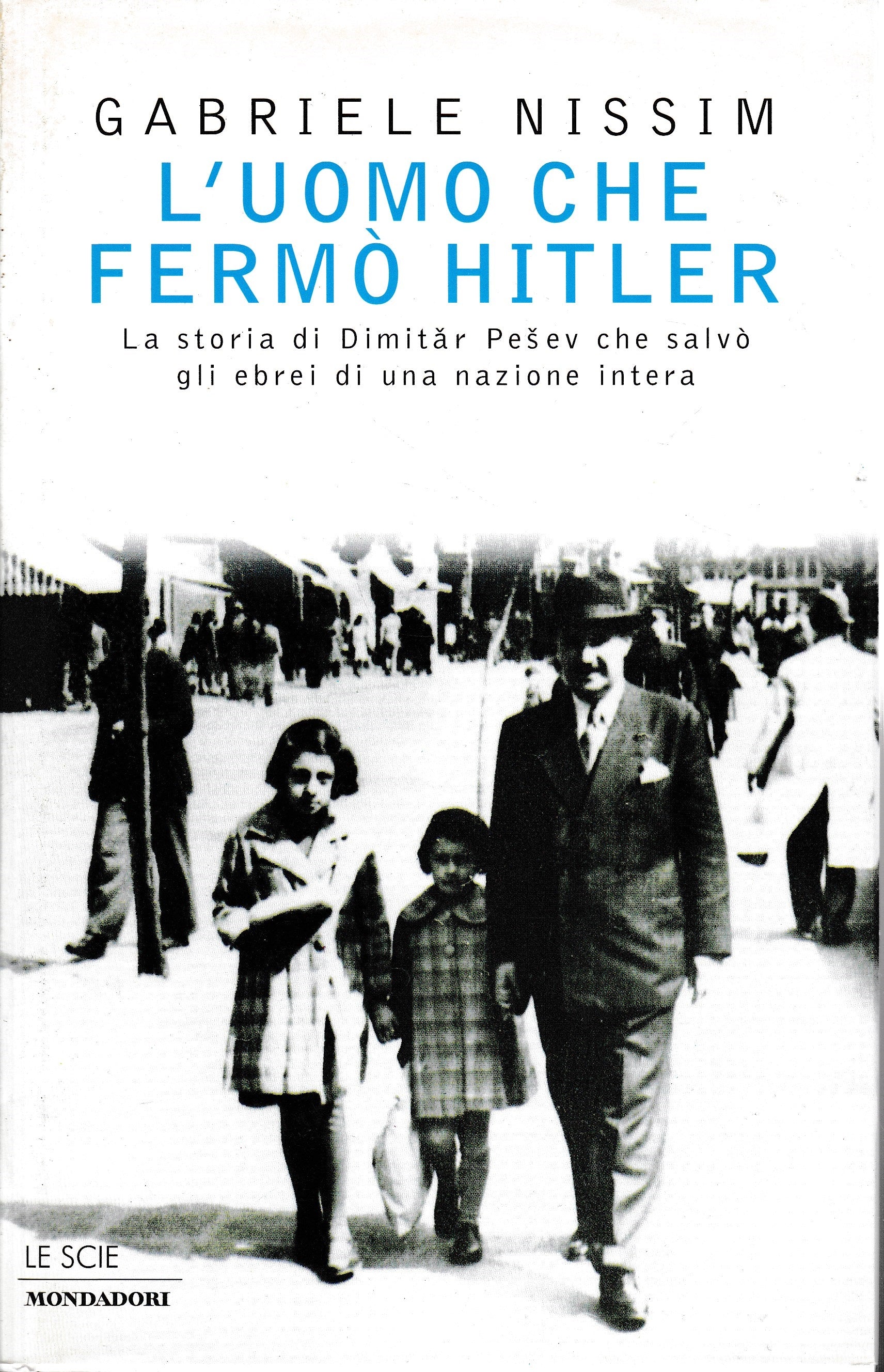 L'uomo che fermò Hitler. La storia di Dimitar Pesev che salvò gli ebrei di una nazione intera - copertina