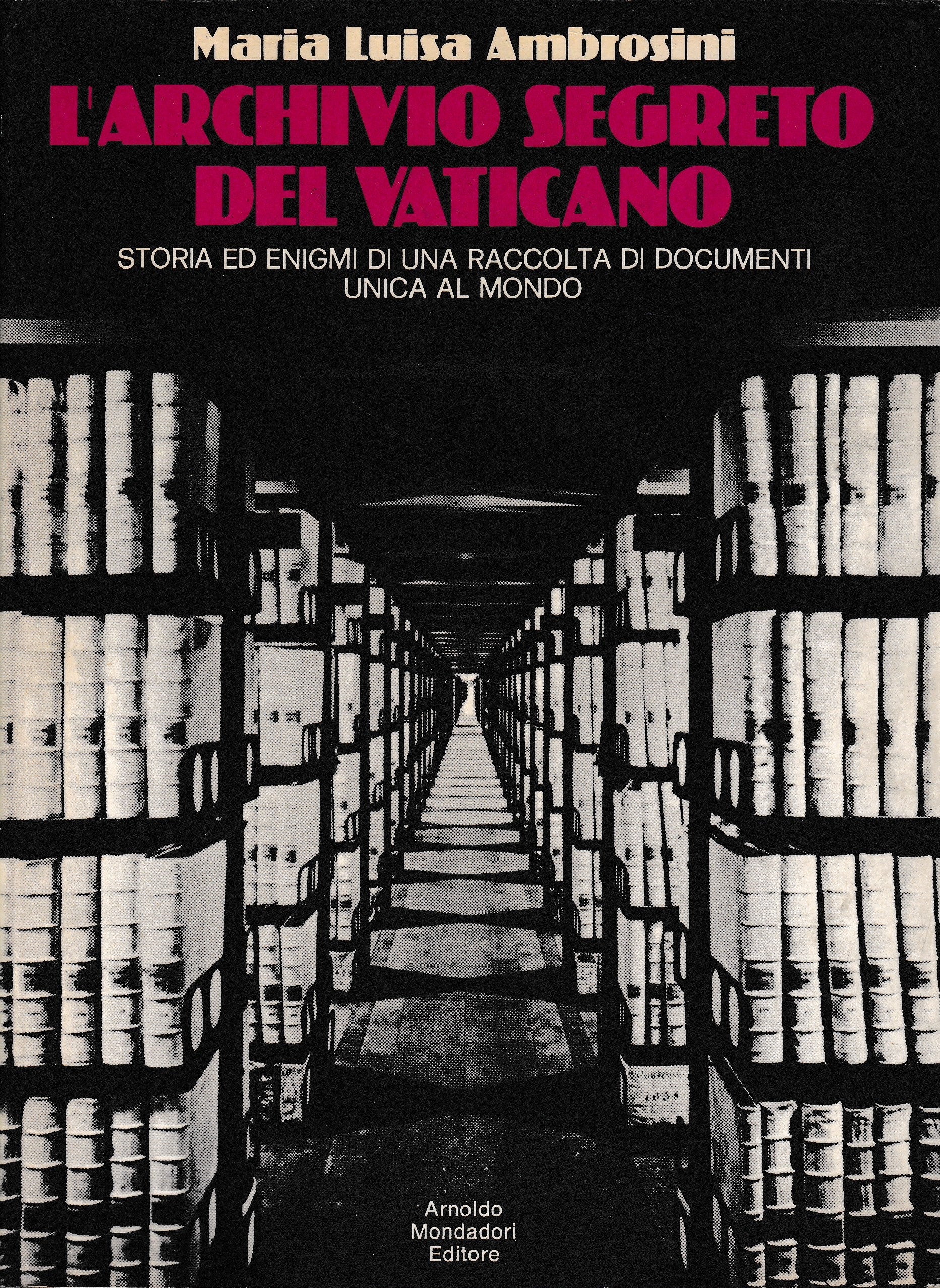 L'archivio segreto el Vaticano. Storia ed enigmi di una raccolta di documenti unica al mondo. - copertina