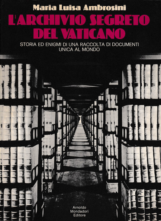 L'archivio segreto el Vaticano. Storia ed enigmi di una raccolta di documenti unica al mondo. - copertina