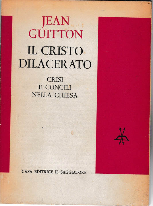 Il Cristo dilacerato. Crisi e concilii nella Chiesa - copertina