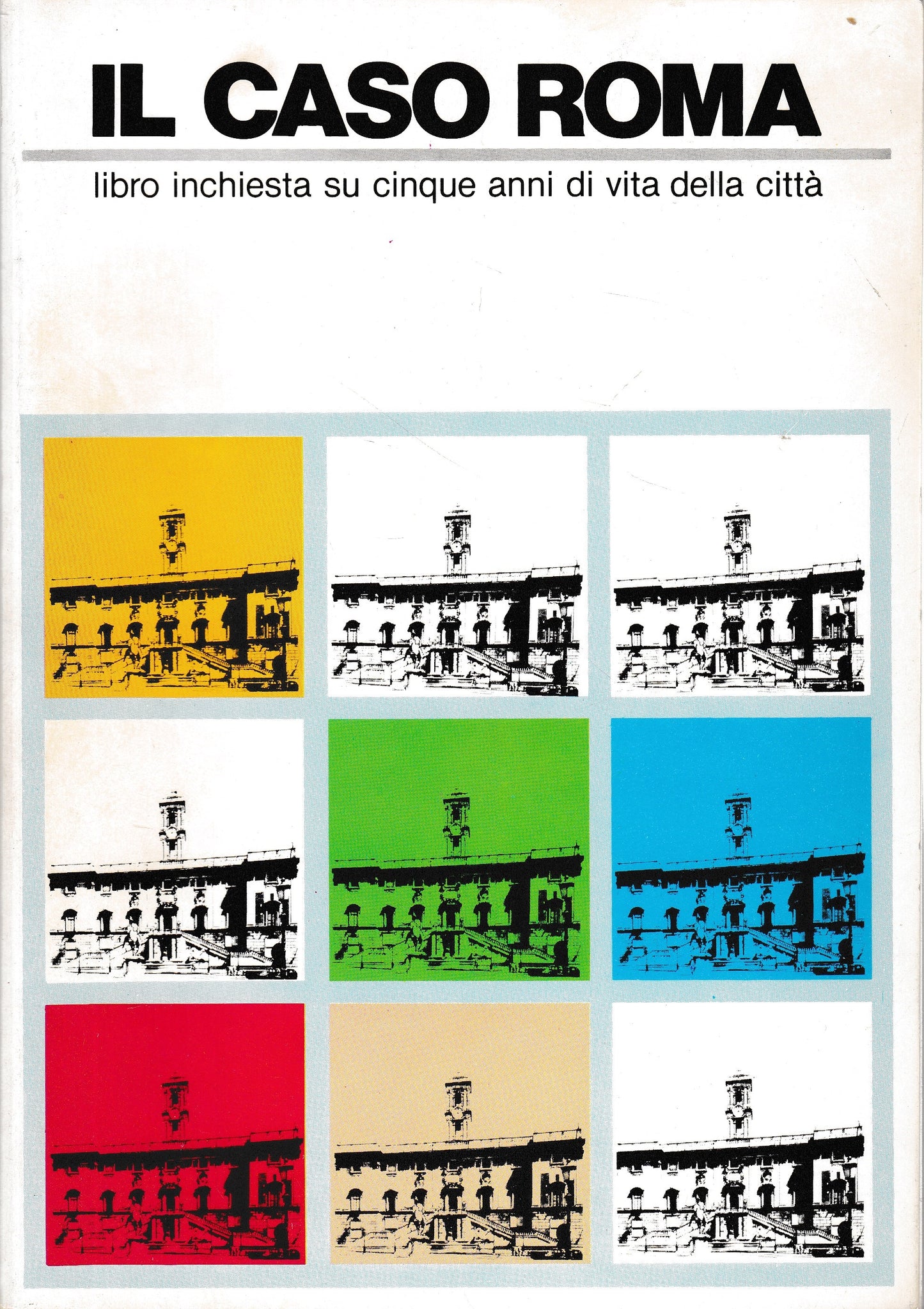 Il caso Roma. Libro inchiesta su cinque anni di vita della città - copertina