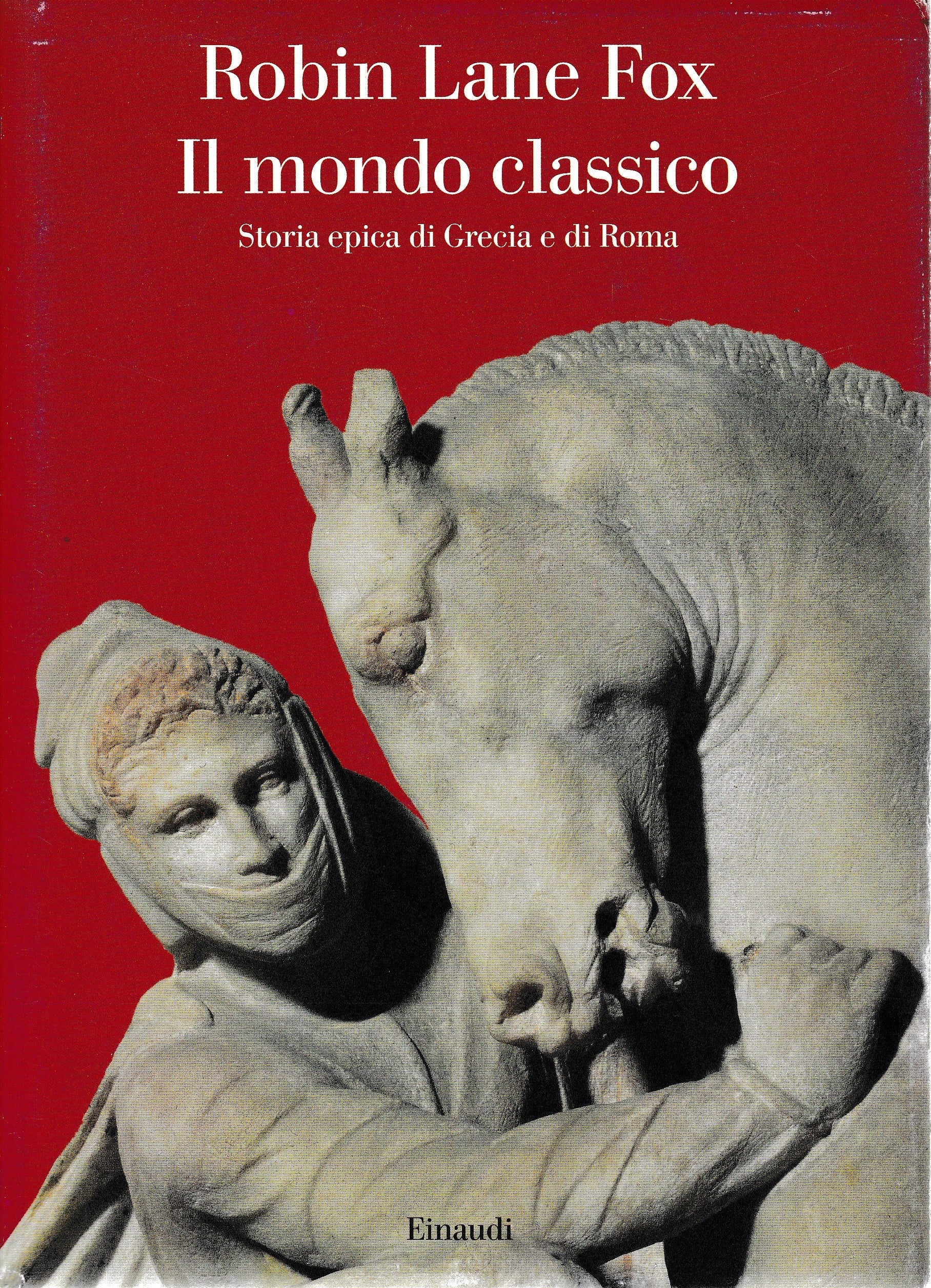Il mondo classico. Storia epica di Grecia e di Roma - copertina