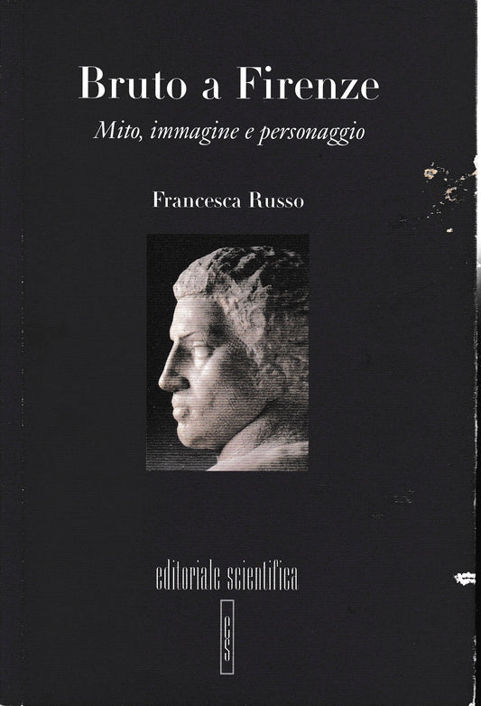 Bruto a Firenze. Mito immagine e personaggio tra Umanesimo e Rinascimento - copertina