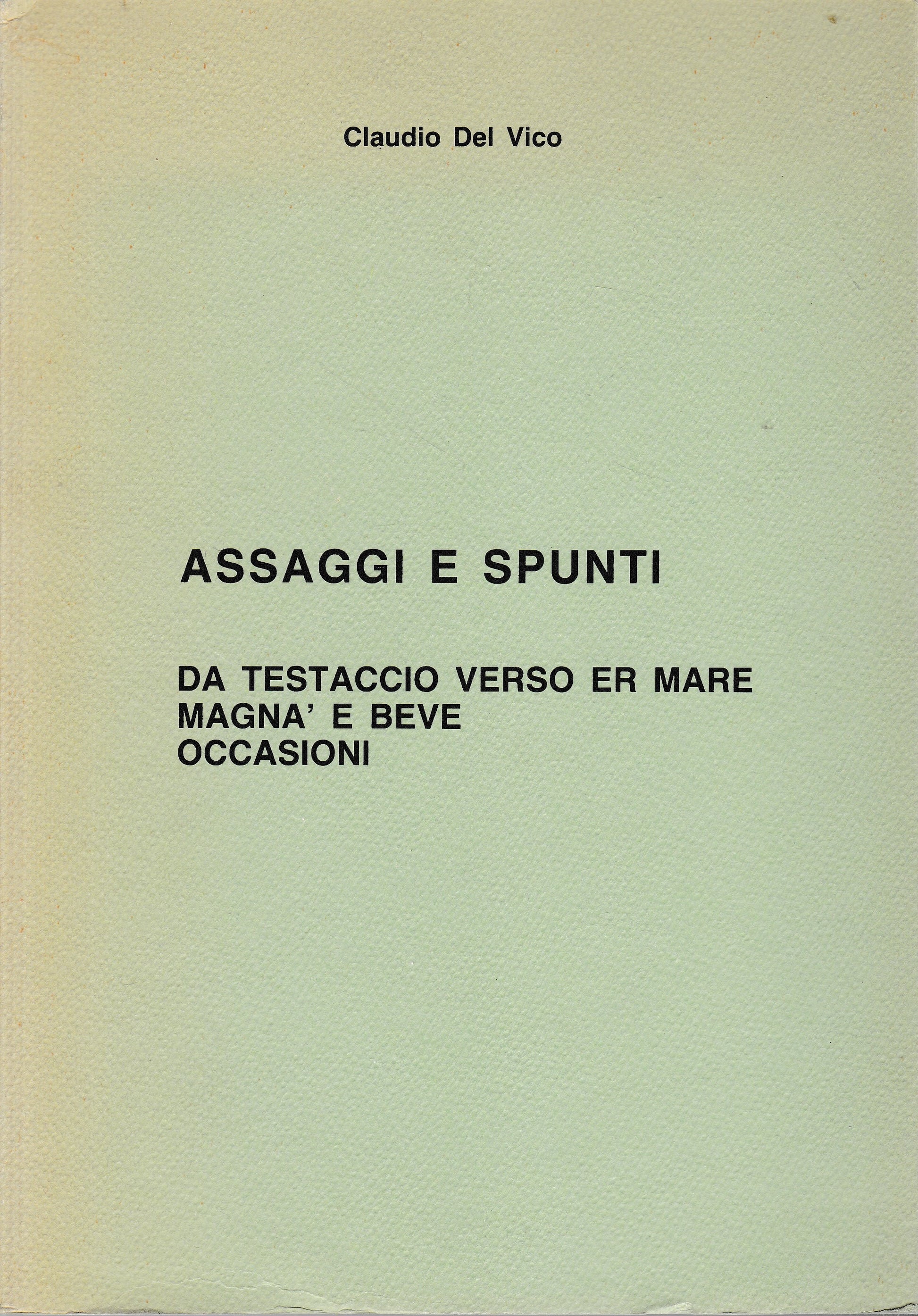 Assaggi e spunti. Da Testaccio verso er mare - Magnà e beve - Occasioni (Poesie in dialetto romanesco) - copertina